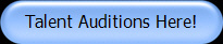 Talent Auditions Here!